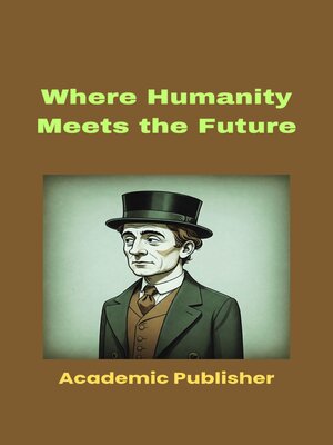 cover image of Where Humanity Meets the Future